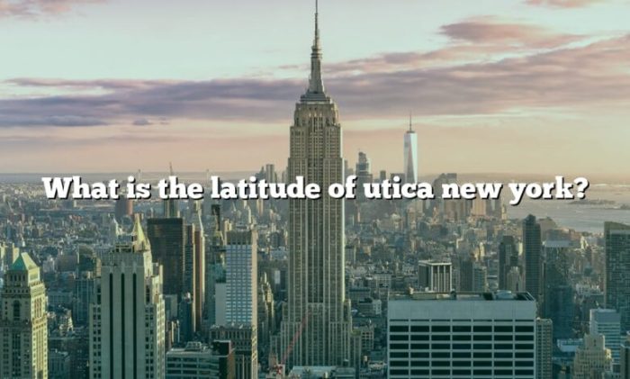 Latitude of utica new york